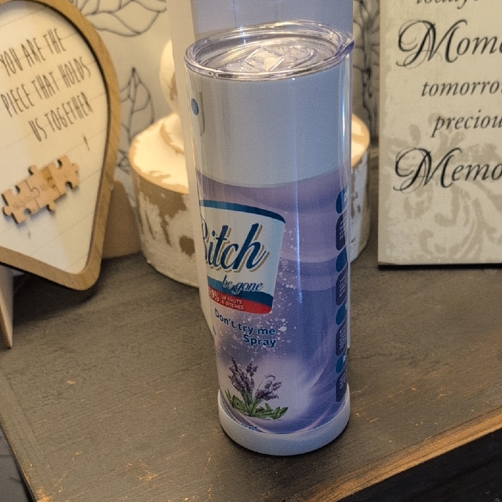Novelty Tumbler B**** Be Gone